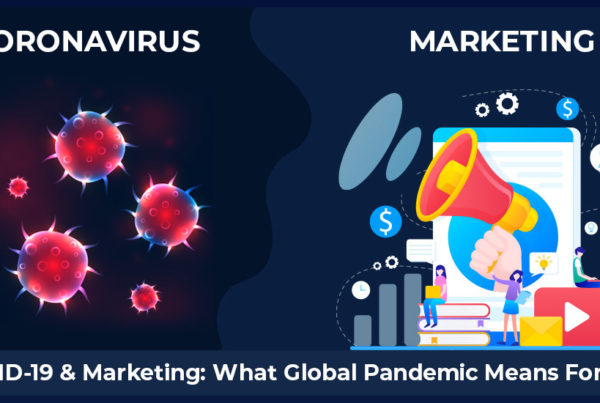 Covid-19 marketing what global pandemic means for you